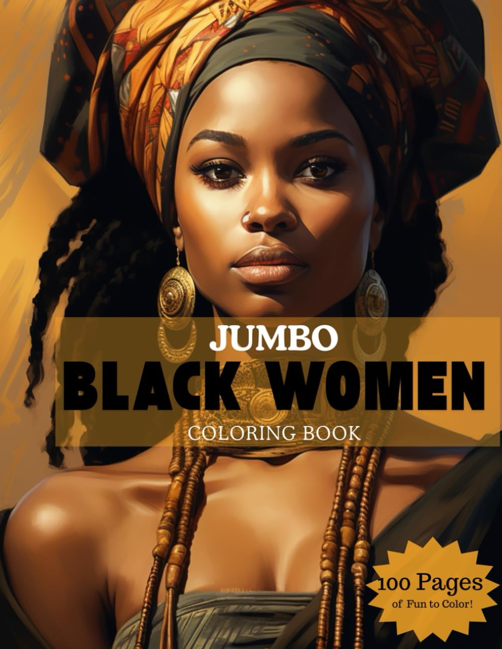 Jumbo Black Women Coloring Book: Where Culture Meets Creativity: A Coloring Experience Like No Other