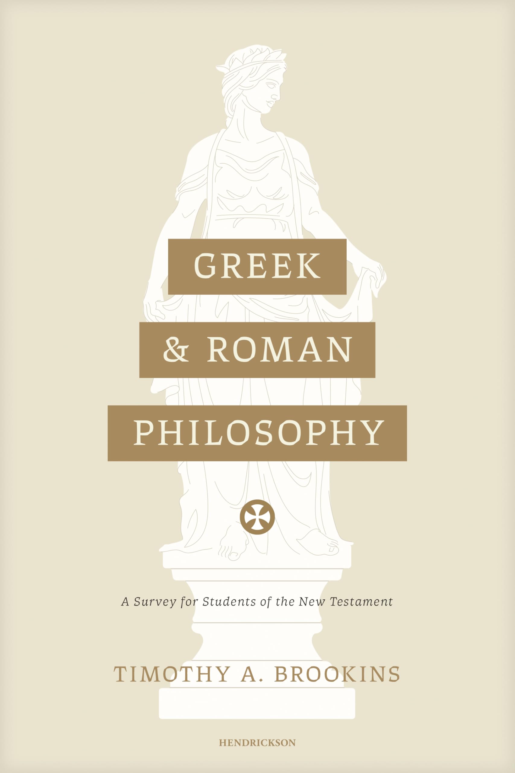 Greek and Roman Philosophy: A Survey for Students of the New Testament