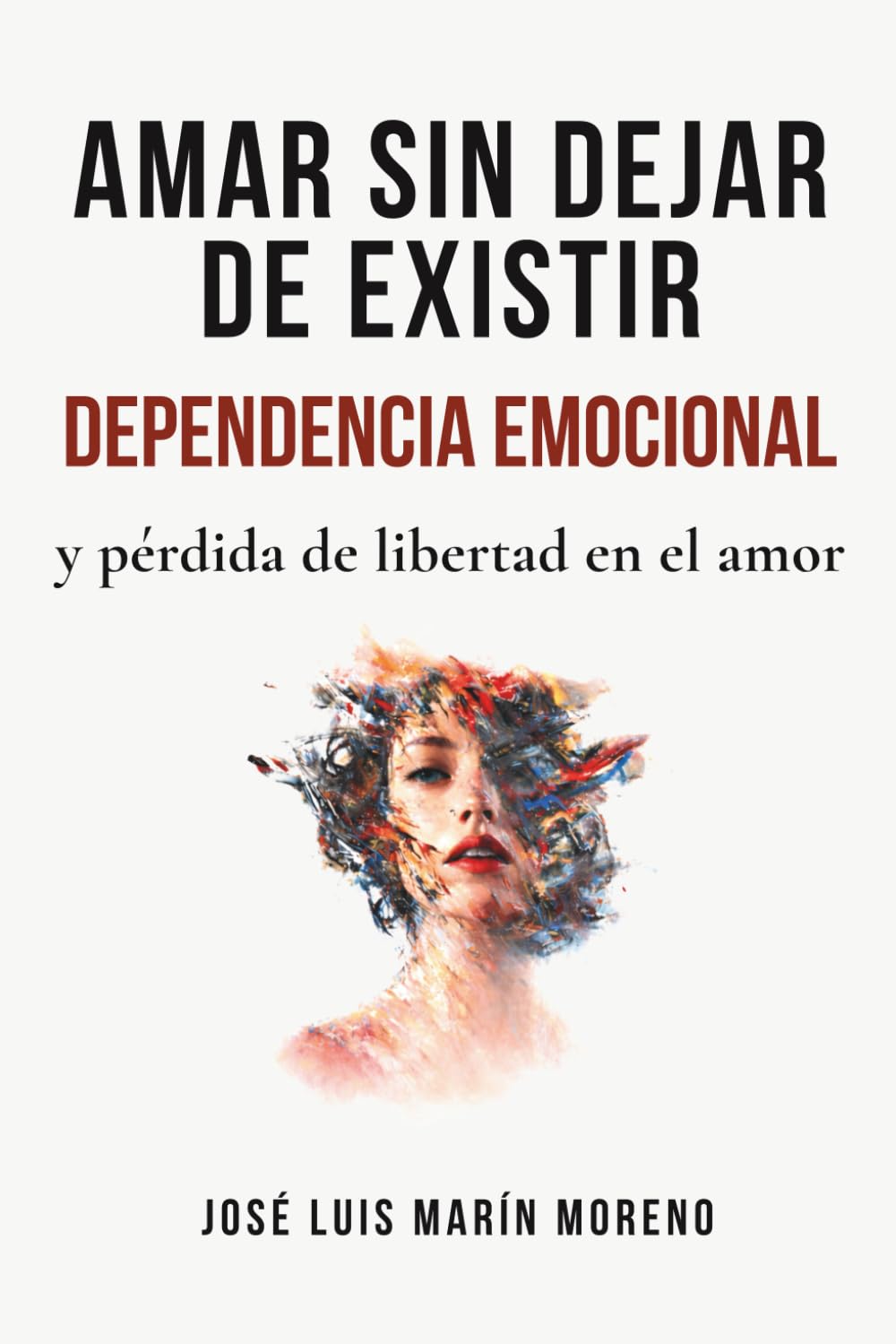 Amar sin dejar de existir: Dependencia emocional y pérdida de libertad en el amor