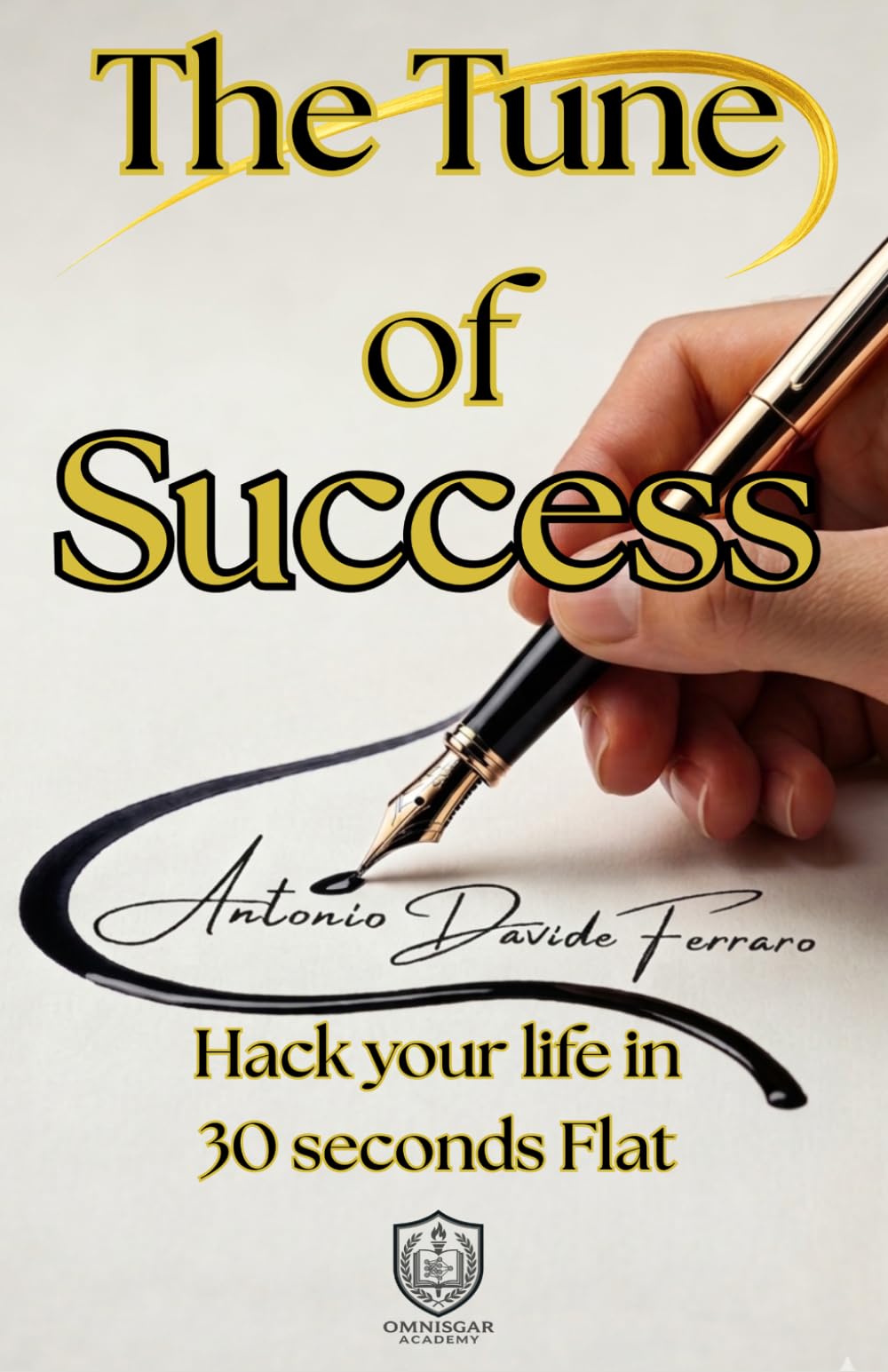 The tune of success: Hack your life in 30 seconds Flat