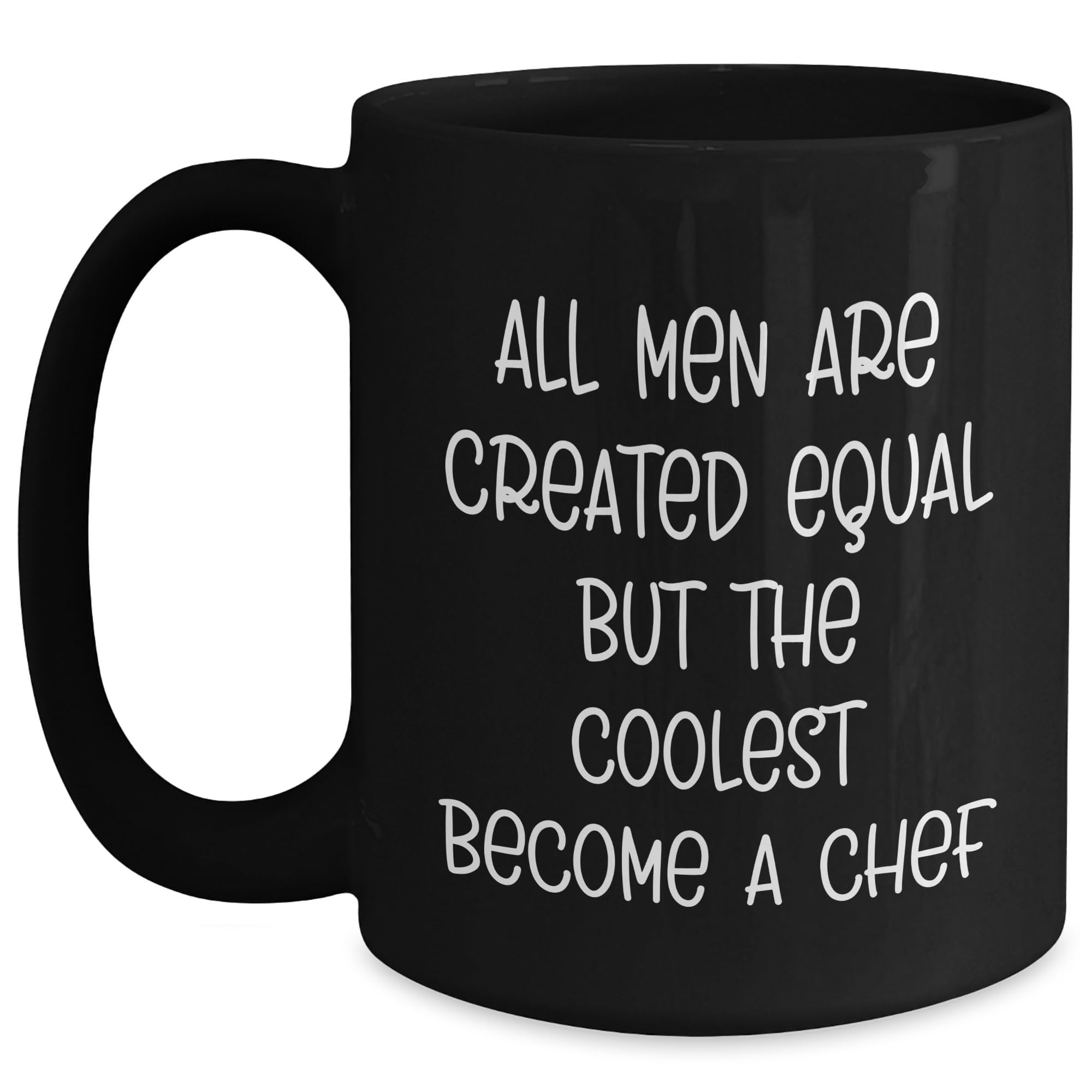 Chef Gifts from Men for Birthday Unique Black Coffee Mug with Funny Quote All Men Are Crea — funny ceramic mug from ShopProudGifts