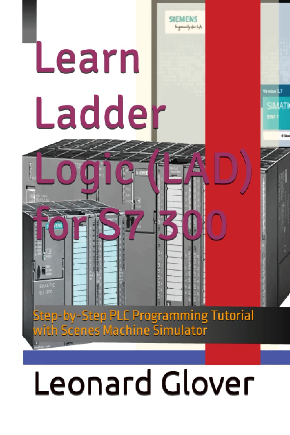 Learn Ladder Logic (LAD) for S7 300: Step-by-Step PLC Programming ...