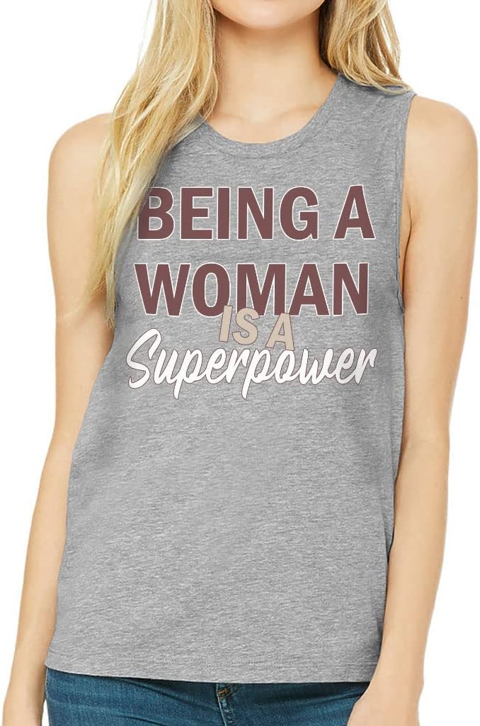 Being a Woman is a Superpower Women's Muscle Tank - Quote Tank Top - Graphic Workout Tank