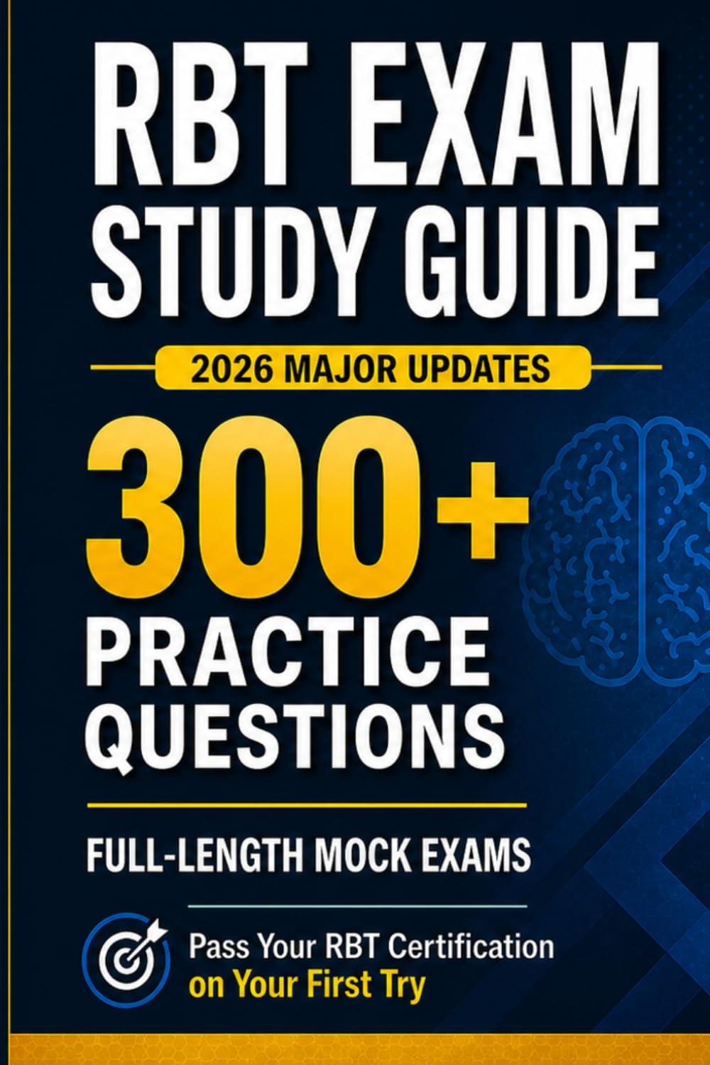 The Complete RBT Test Study Guide (2026–2027 & Beyond Edition): Your Definitive Crash Course to Pass the Registered Behavior Technician Exam