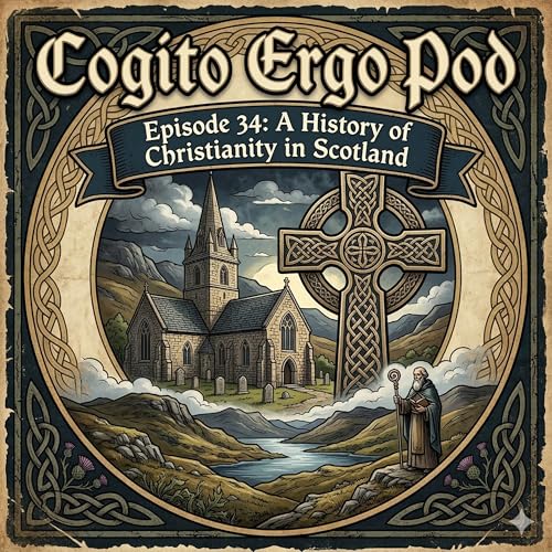 Episode 34: A History of Christianity of Scotland