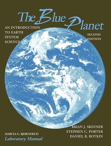 The Blue Planet: An Introduction to Earth System Science, 2nd Edition, Lab Manual