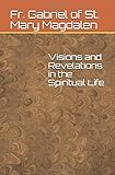 Visions and Revelations in the Spiritual Life