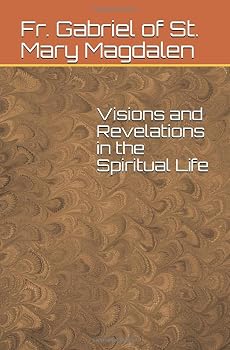 Visions and Revelations in the Spiritual Life