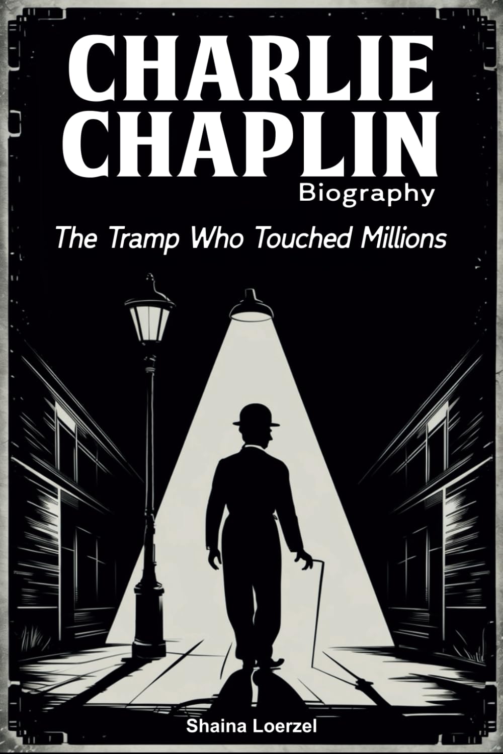 Charlie Chaplin Biography: The Tramp Who Touched Millions