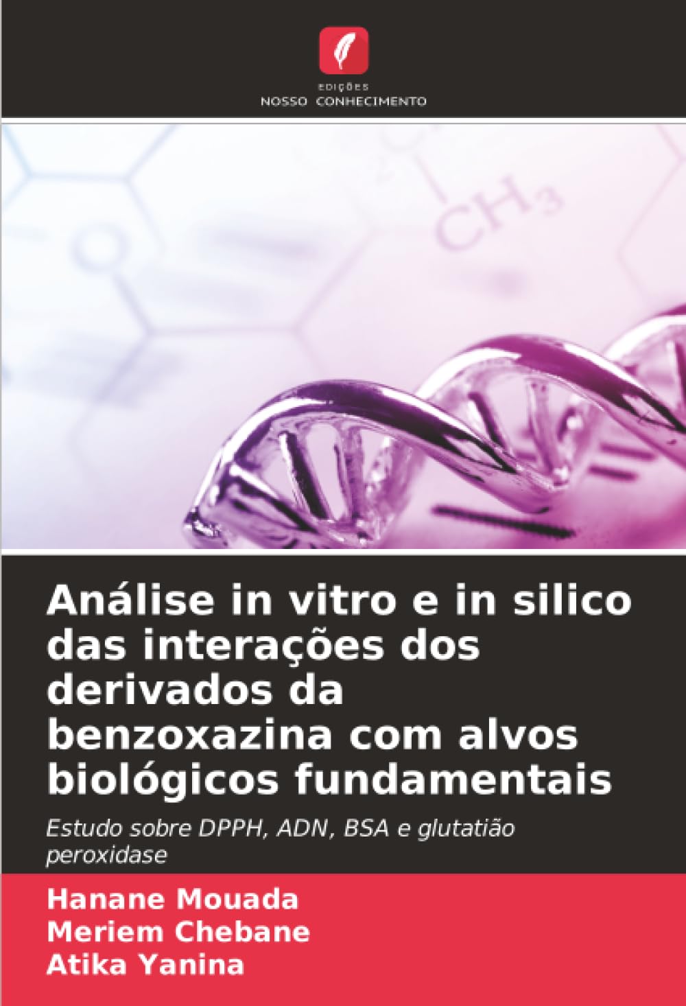 Análise in vitro e in silico das interações dos derivados da benzoxazina com alvos biológicos fundamentais: Estudo sobre DPPH, ADN, BSA e glutatião peroxidase