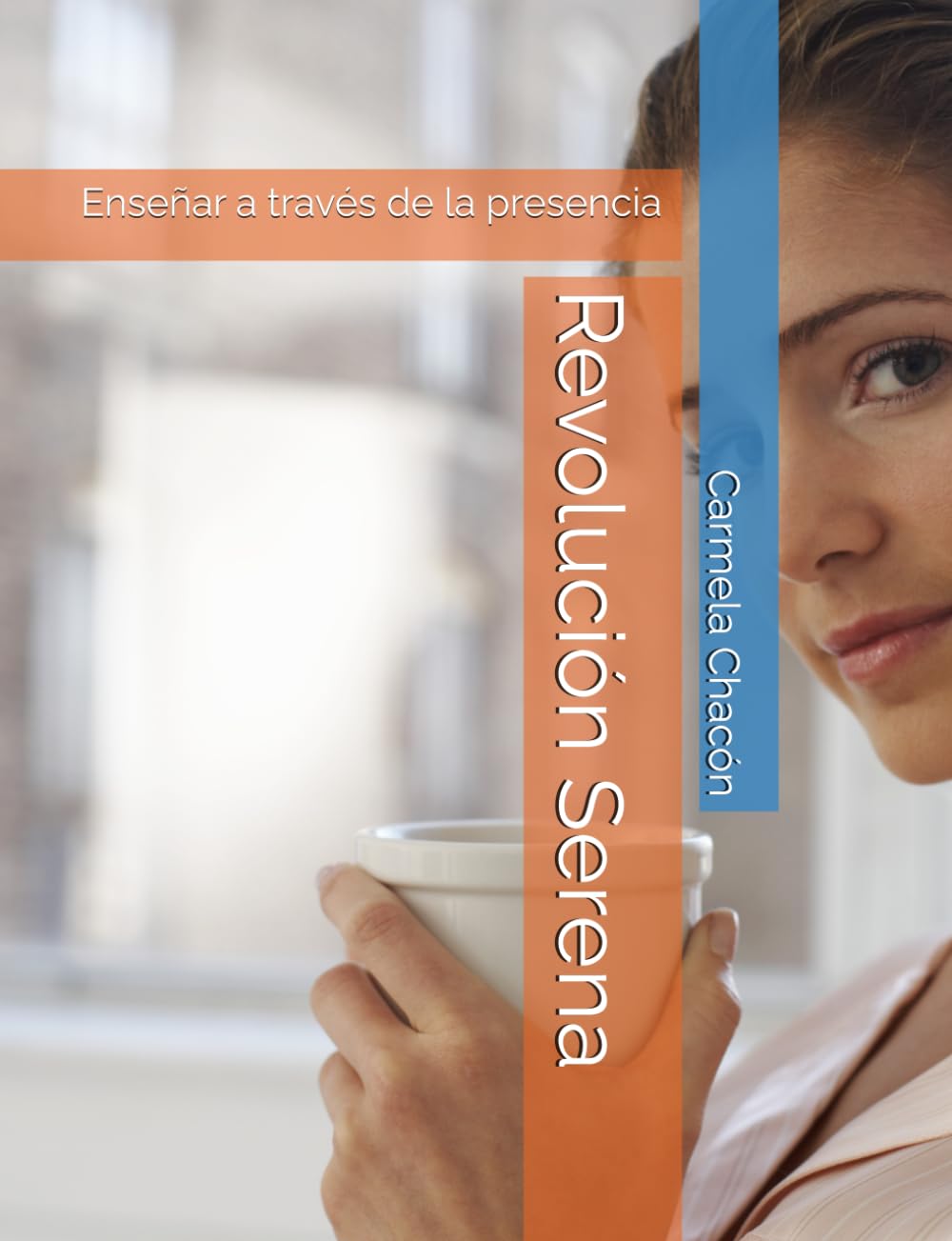 Revolución Serena: Enseñar a través de la presencia