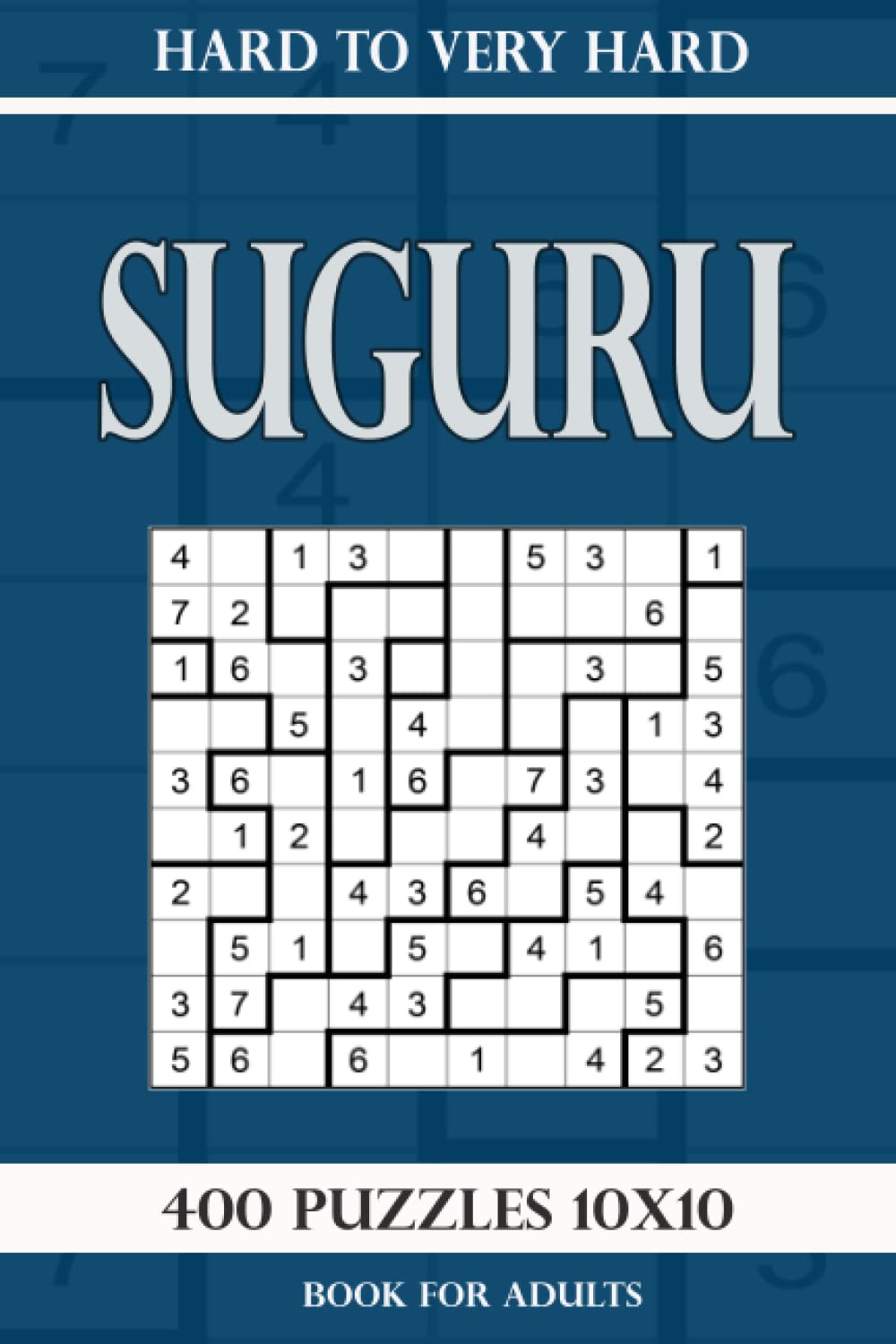 Suguru puzzle book for adults: 400 Puzzles 10x10 Hard to Very Hard