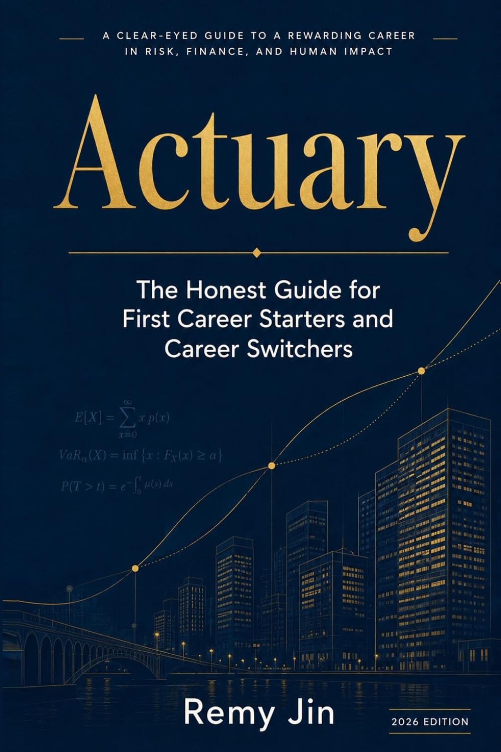 Actuary: The Honest Guide for First Career Starters and Career Switchers (The Honest Guide Career Series)