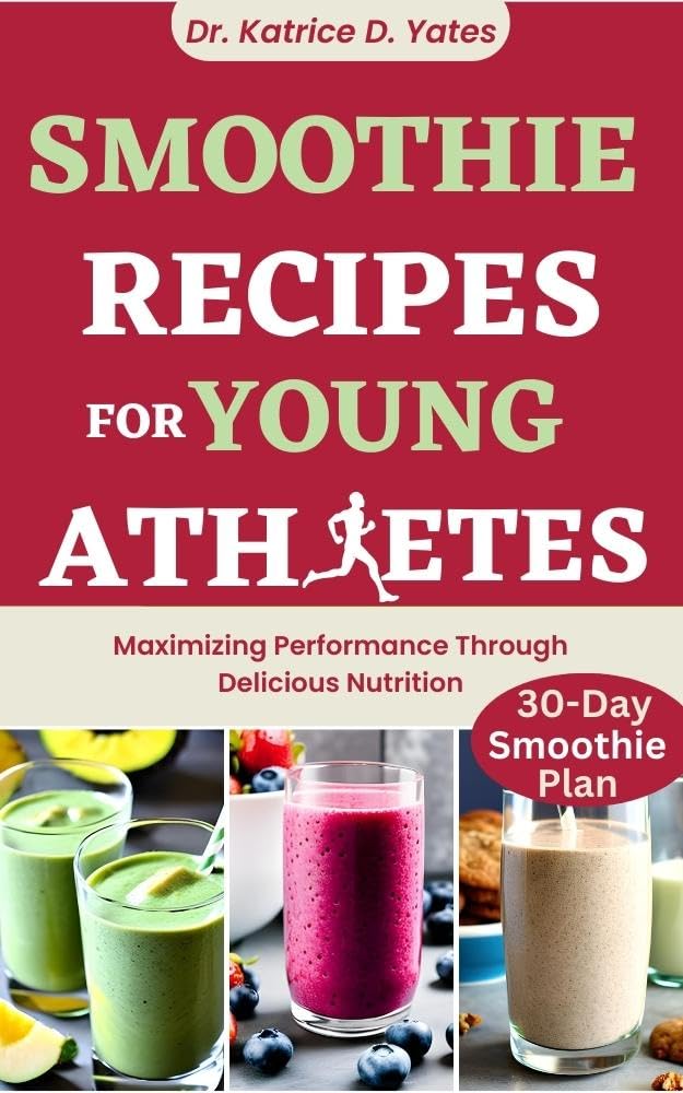 Smoothie Recipes for Young Athletes: Maximizing Performance Through Delicious Nutrition