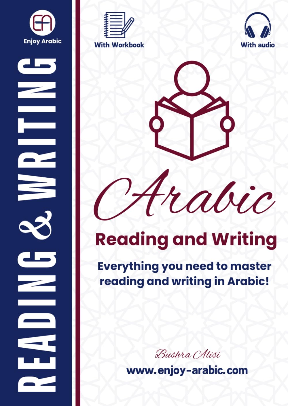 Arabic Reading and Writing: Everything you need to master reading and writing in Arabic! (Enjoy Arabic -MSA)