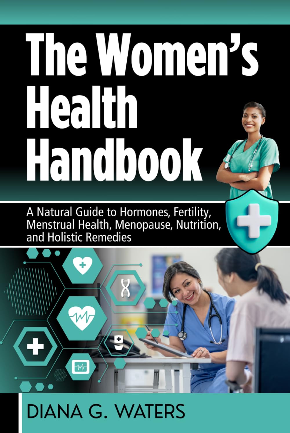 The Women’s Health Handbook: A Natural Guide to Hormones, Fertility, Menstrual Health, Menopause, Nutrition, and Holistic Remedies (The Women’s Hormone Health Series)