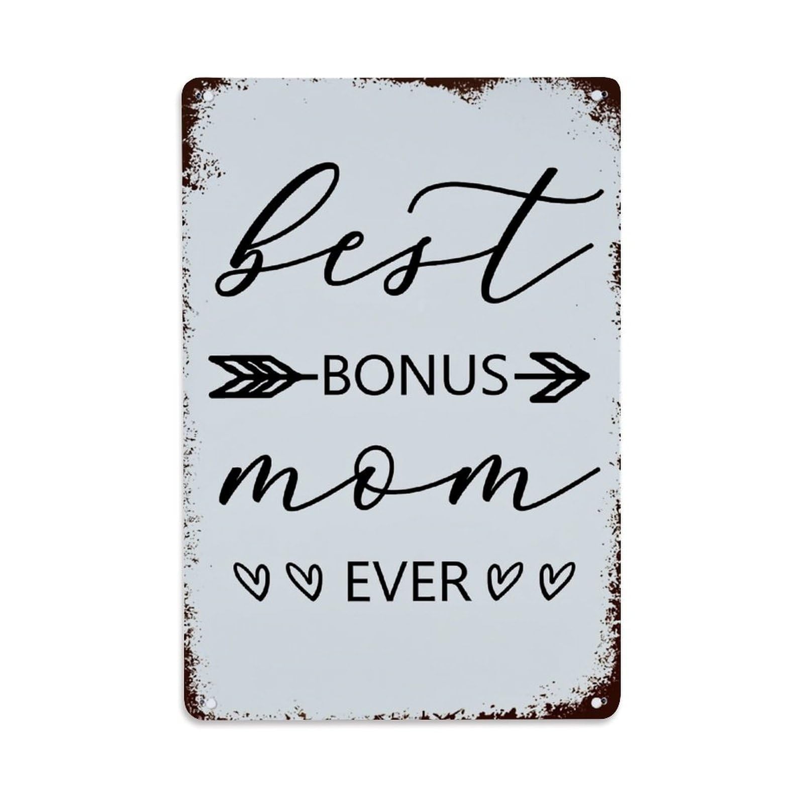 Best Bonus Mom Ever Tin Sign Metal Poster Vintage Metal Signs for Home Man Cave Bar Cafe Kitchen laundry room Wall Decorations Gift 8x12Inch