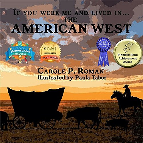 If You Were Me and Lived in... the American West: An Introduction to Civilizations Throughout Time