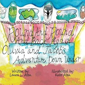 Paperback 'Round and 'Round and Back Again: Jacob and Olivia's Journey Down Under Book