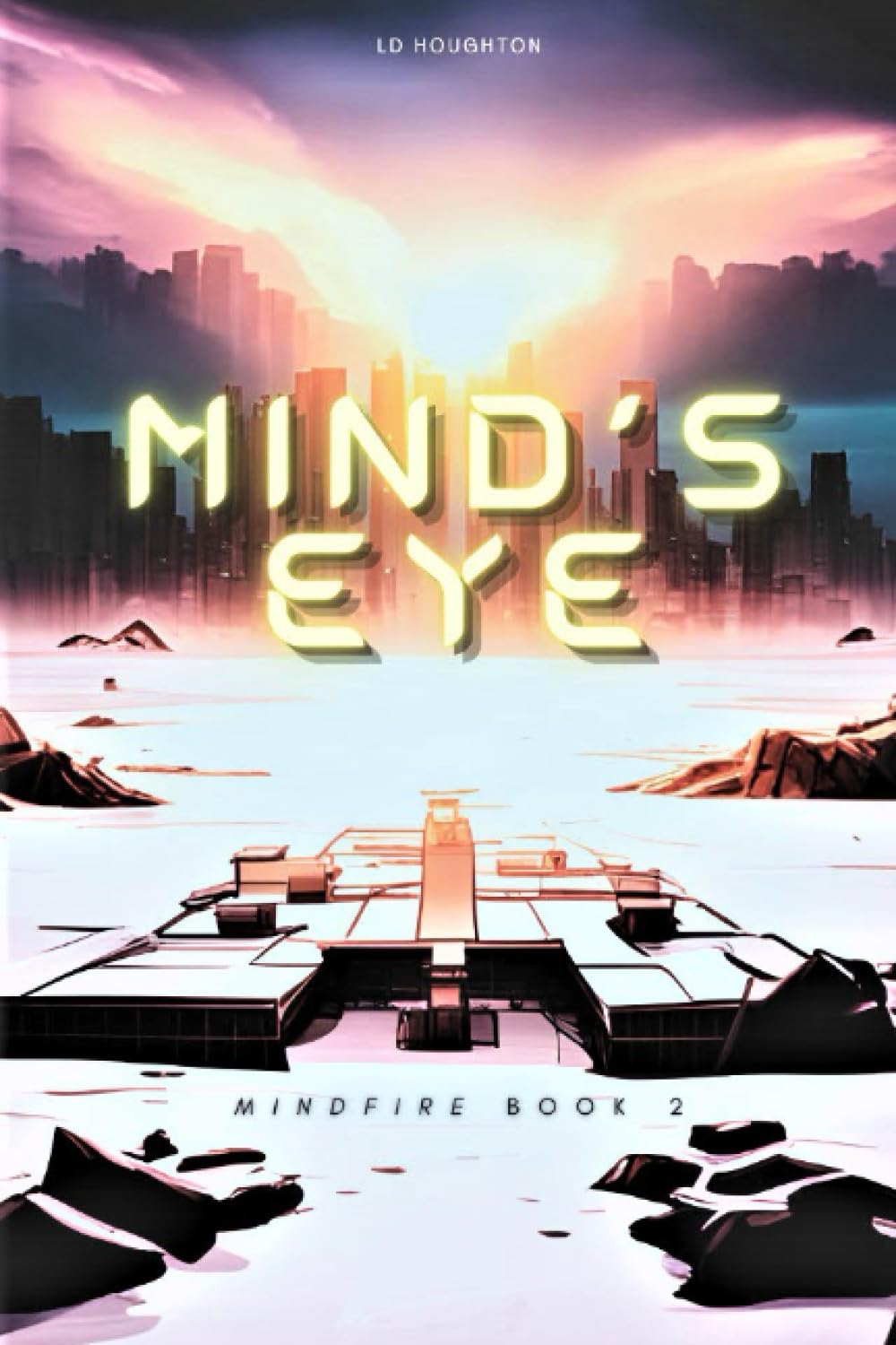 Mind's Eye: Mindfire: Book 2 (The Mindfire Trilogy)