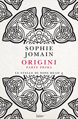Origini. Parte prima. Le stelle di Noss Head: 4 Origini. Parte prima. Le stelle di Noss Head: 4