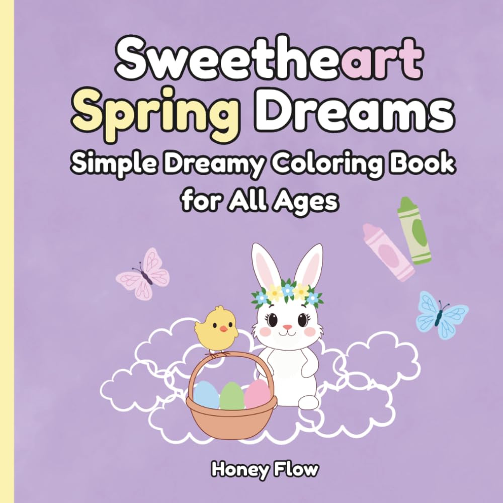 Sweetheart Spring Dreams: Simple Dreamy Coloring Book for All Ages