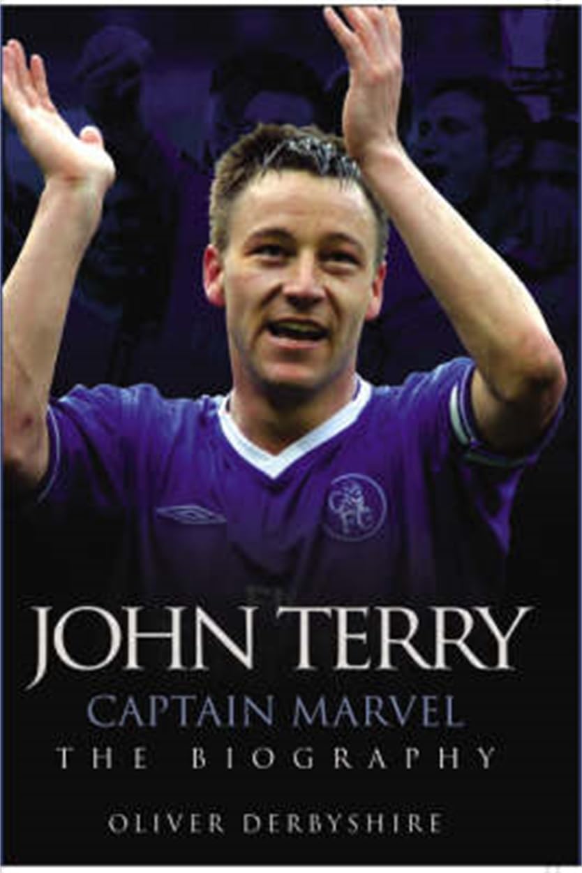 John Terry - Captain, Leader, Champion: Captain Marvel, the Biography