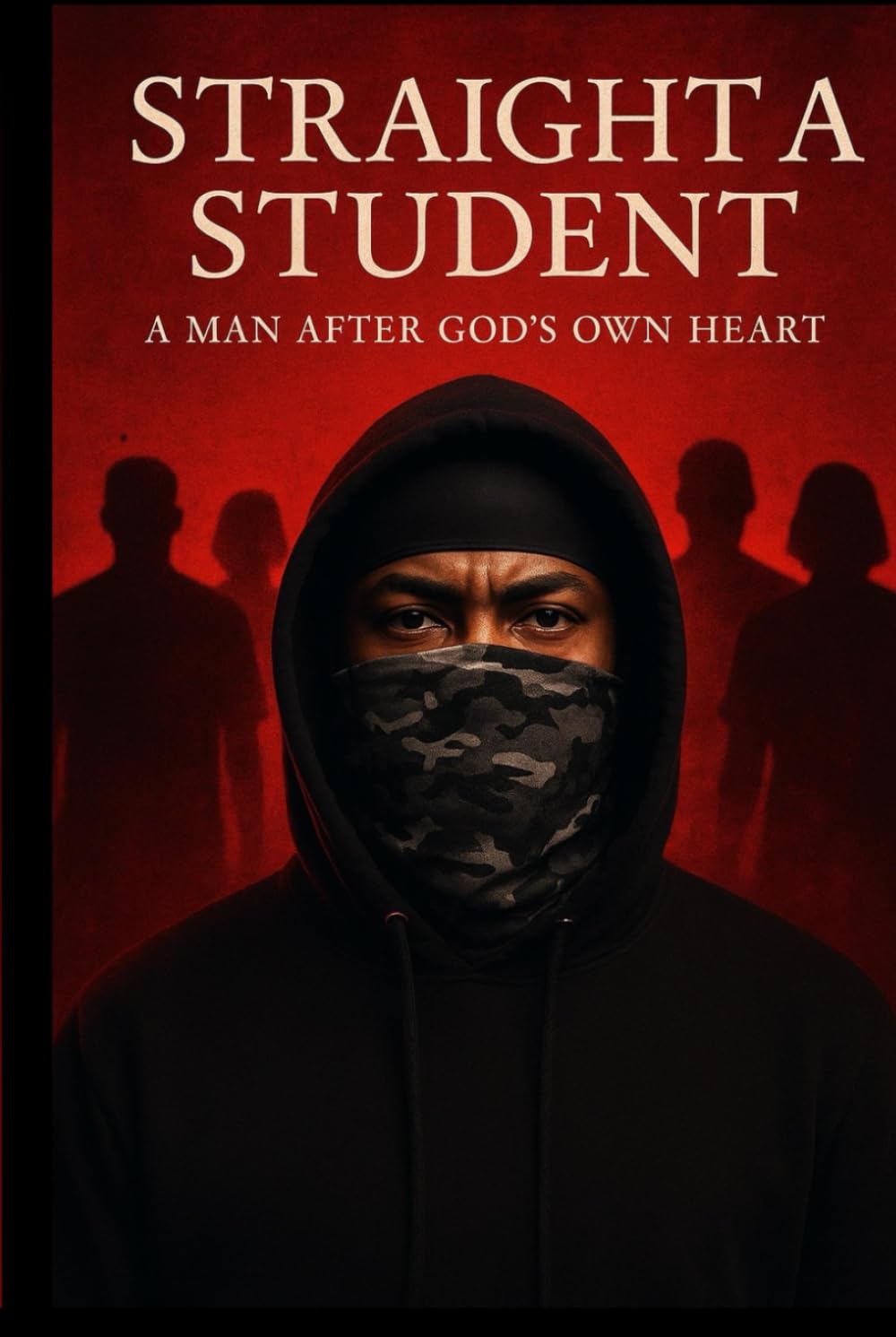 Straight A Student: A Man After God’s Own Heart