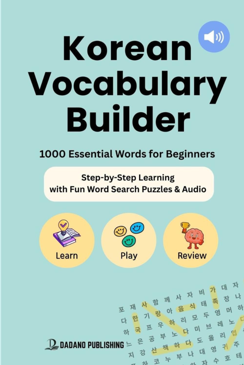 Korean Vocabulary Builder: 1000 Essential Words for Beginners: Step-by-Step Learning with Fun Word Search Puzzles and Audio Support