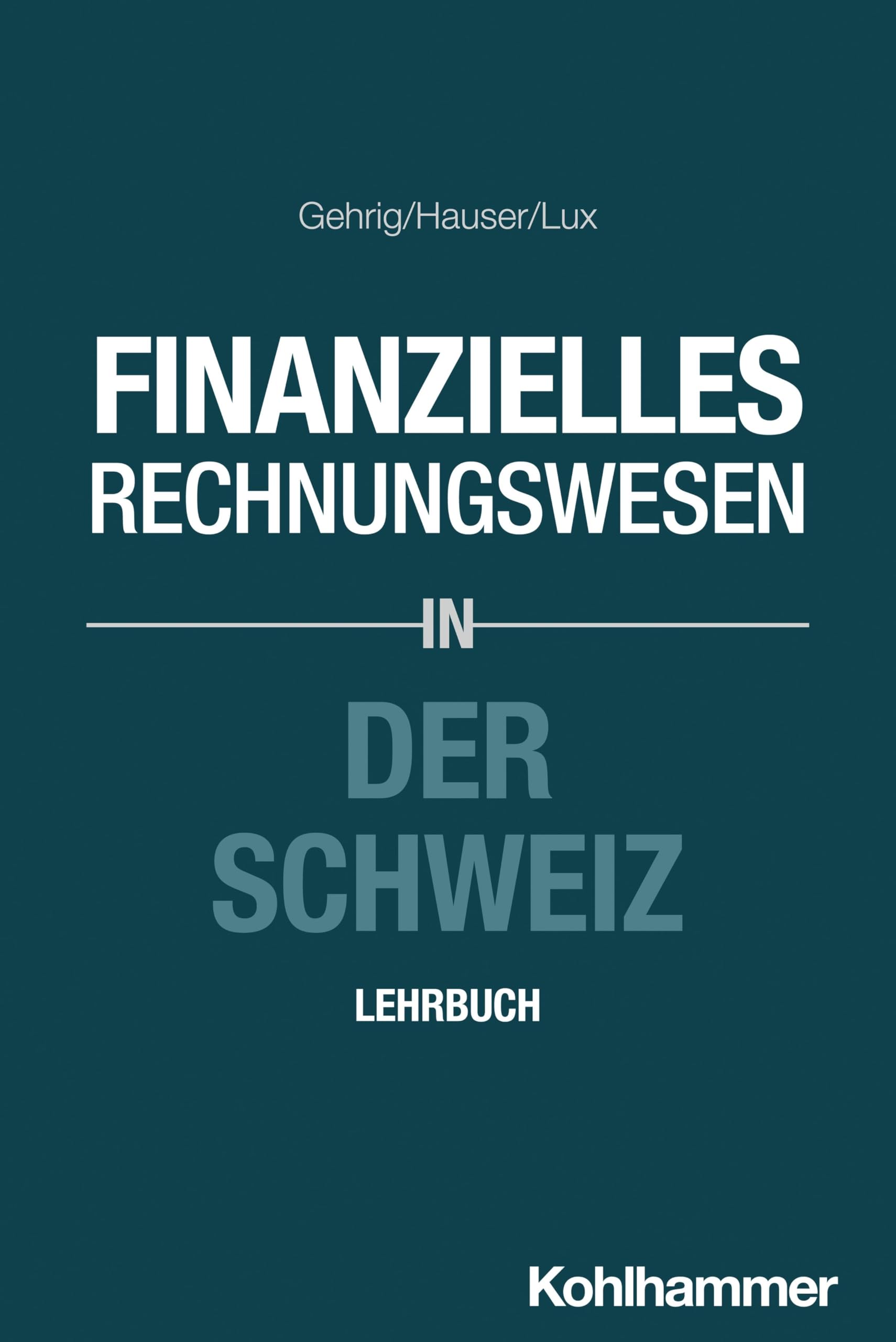 Finanzielles Rechnungswesen in der Schweiz: Lehrbuch