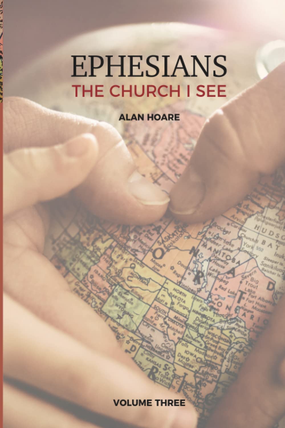 Ephesians: The Church I See: A daily study of the letter of Paul to the church at Ephesus, volume 3