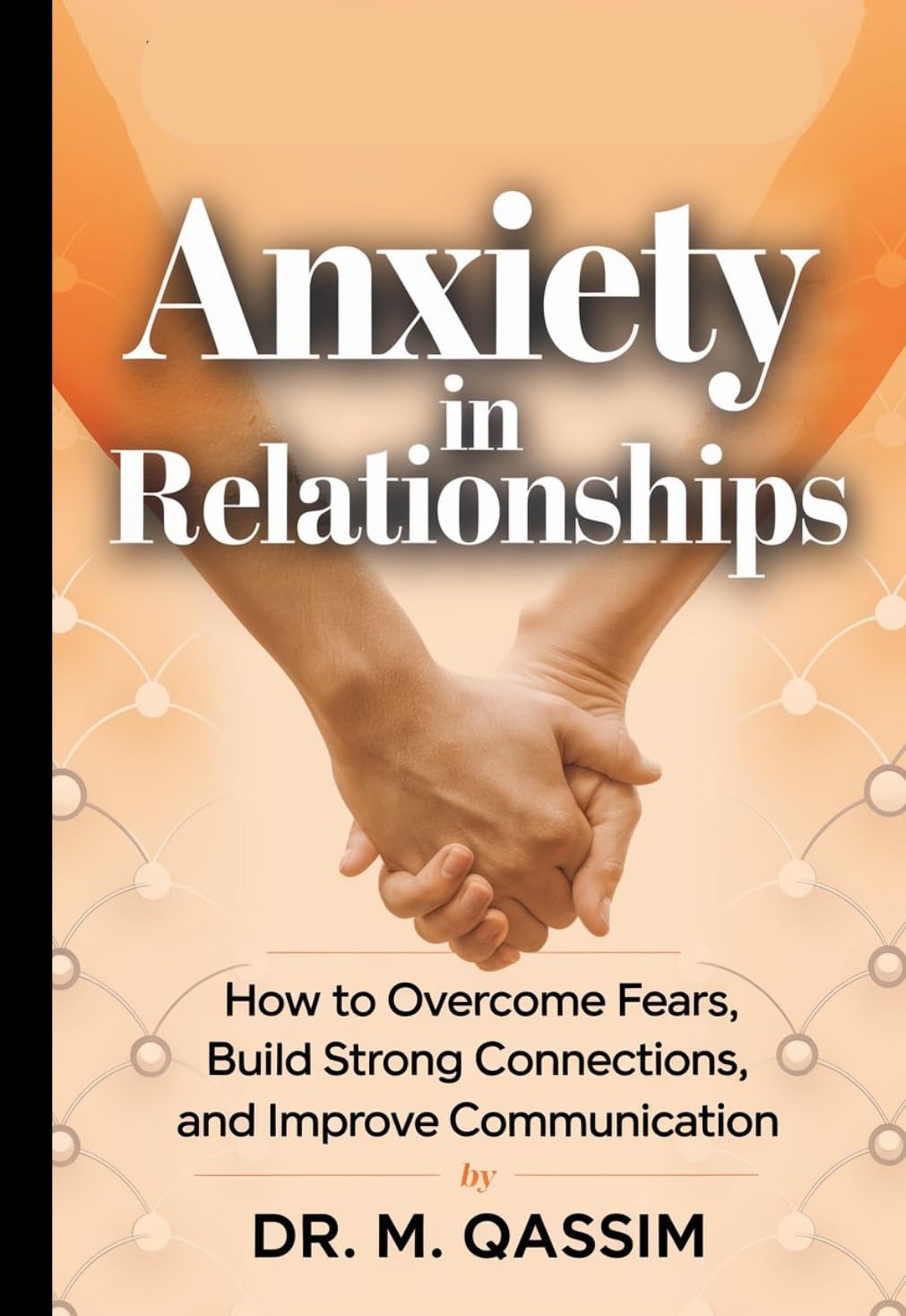 Anxiety in Relationships: How to Overcome Fears, Build Strong ...