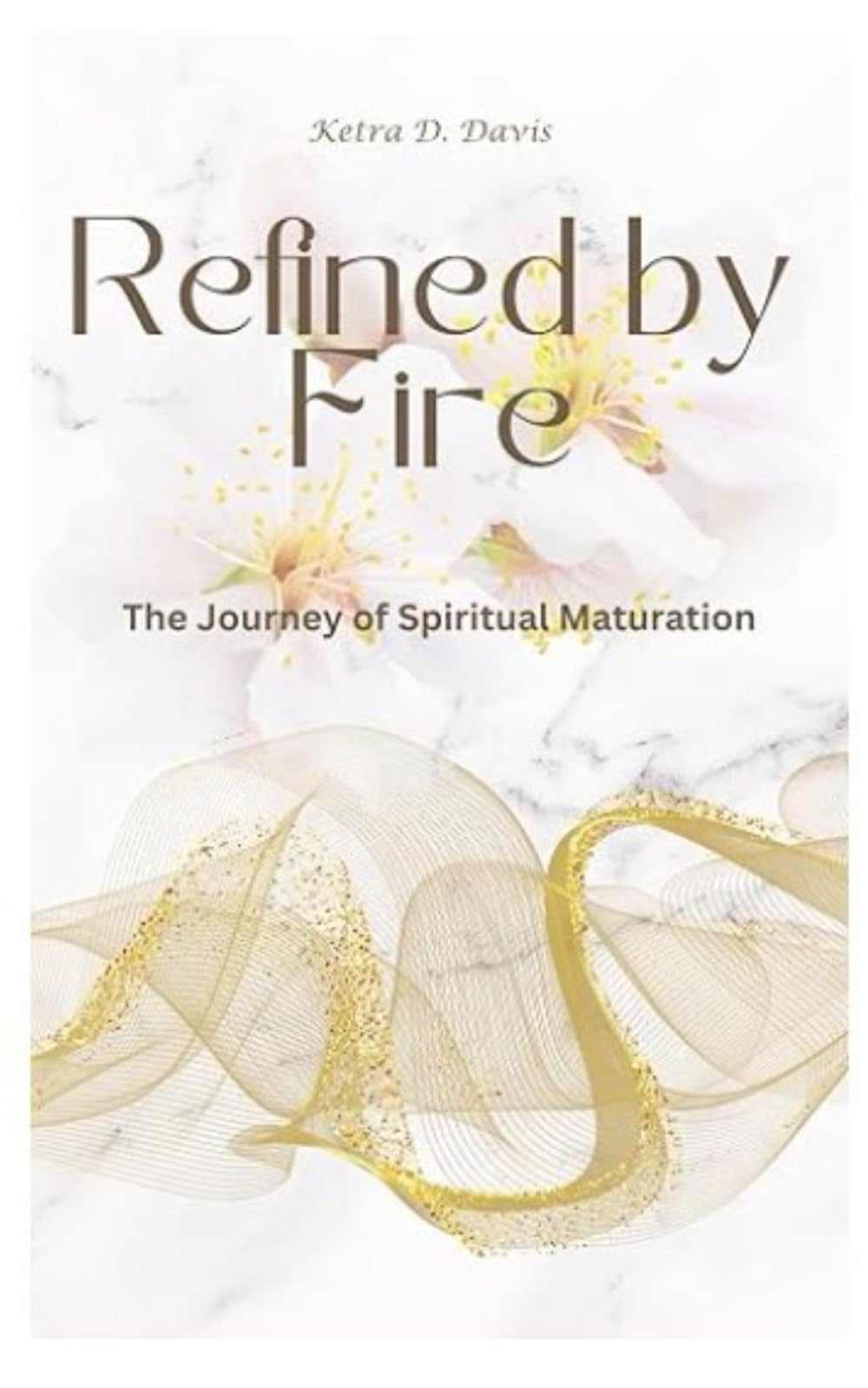 Refined by Fire: The Journey of Spiritual Maturation