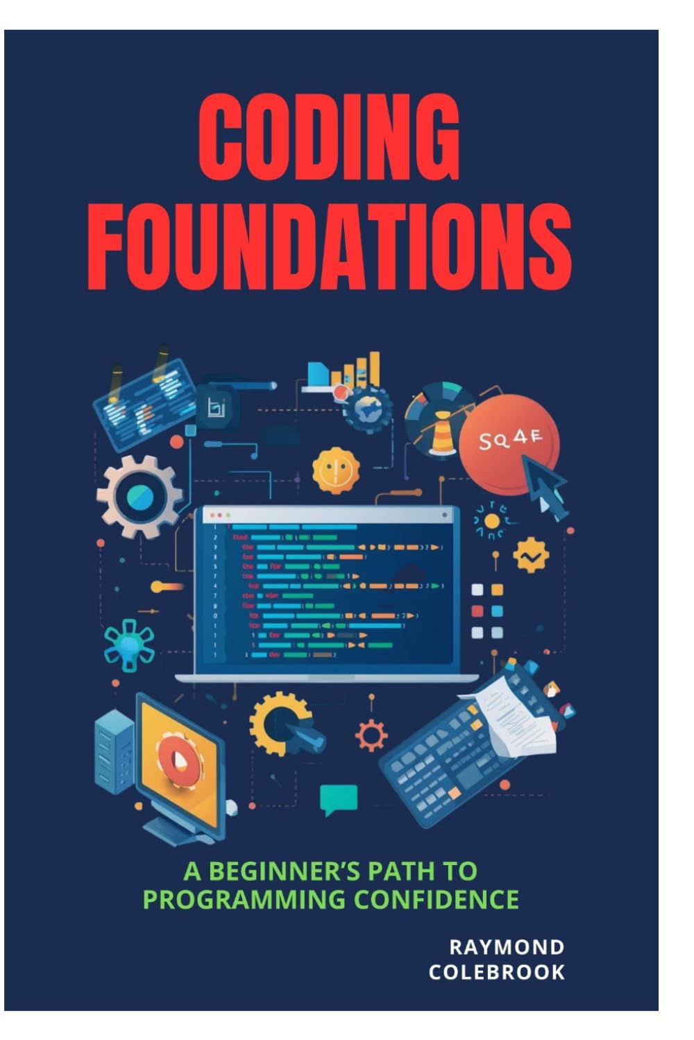 Coding Foundations: A Beginner’s Path to Programming Confidence