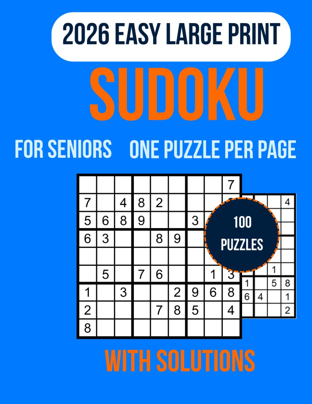 Easy Sudoku for Seniors: 100 Large print sudoku puzzles with clear grids and full solutions, designed for relaxation, mental clarity, and stress-free ... comfort, focus, and enjoyable brain exercise