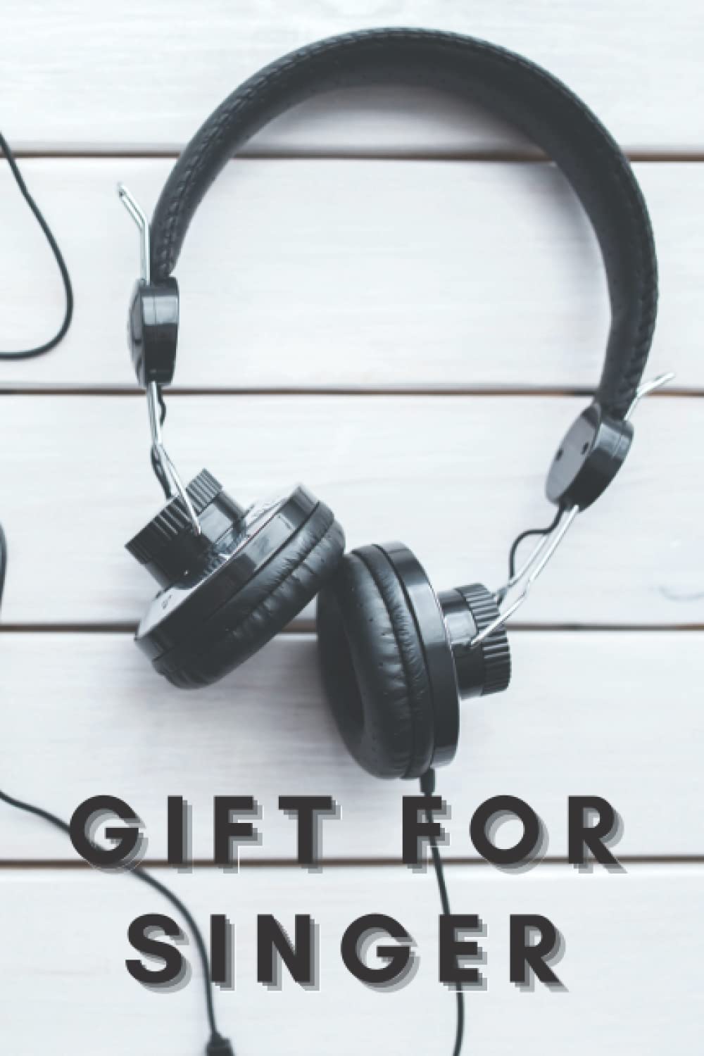 Gift For Singer: Gift Notebook, Motivational Notebook, Journal, Diary