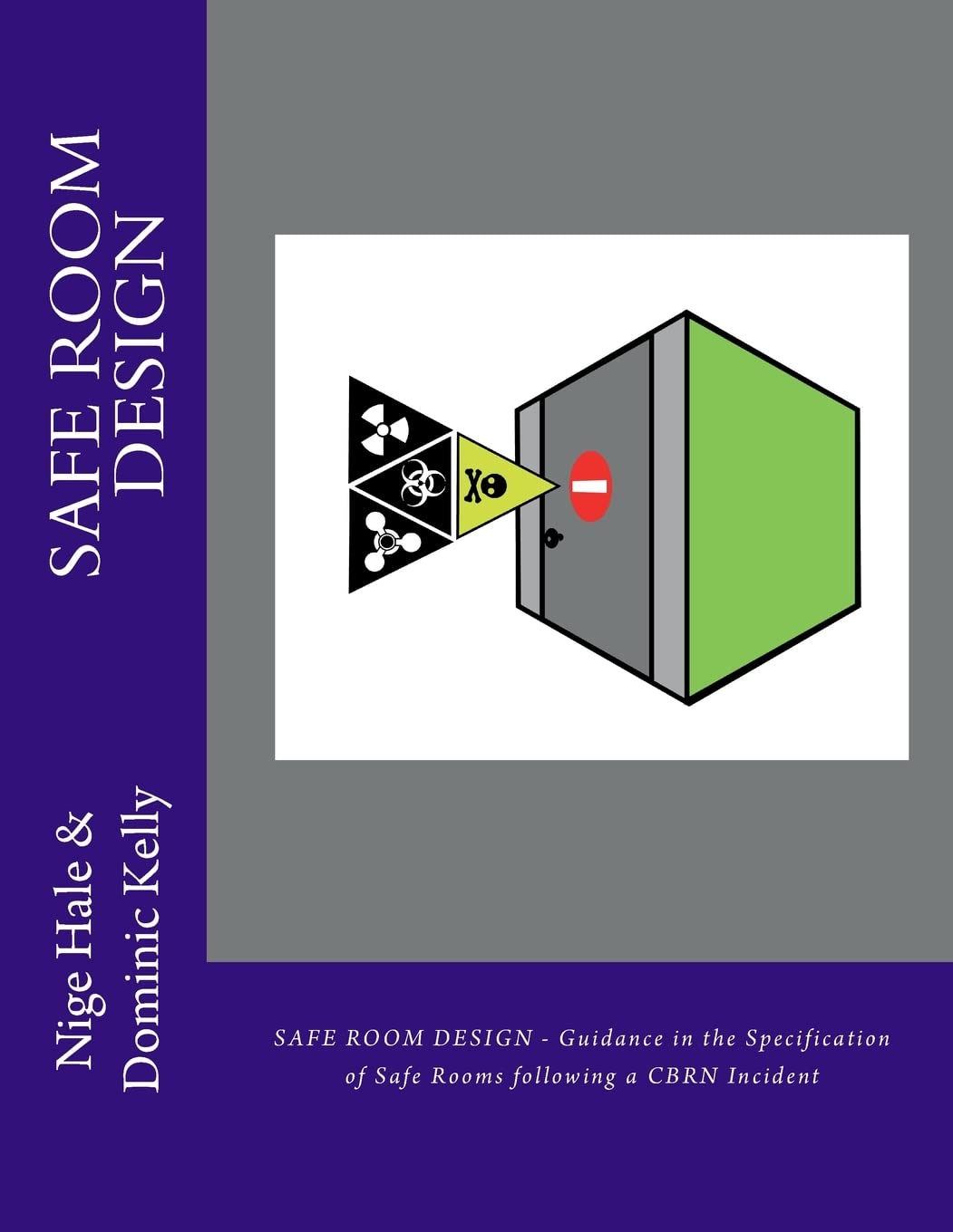 SAFE ROOM DESIGN: guidance in the specification of Safe Rooms designed as a response to the threat to people from Chemical, Biological or Radiological (CBR) incidents. (Project PRACTICE)