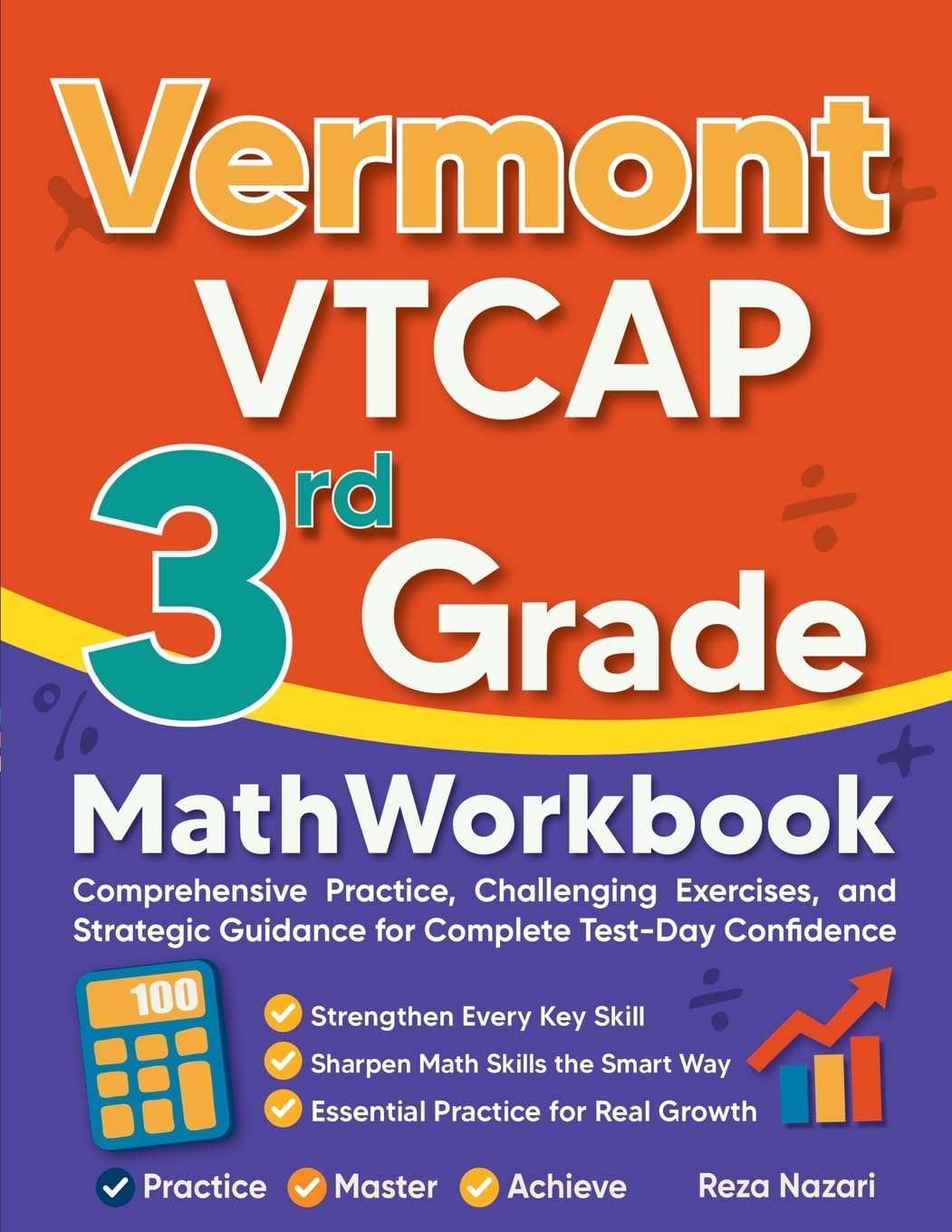 Vermont VTCAP 3rd Grade Math Workbook: Comprehensive Practice, Challenging Exercises, and Strategic Guidance for Complete Test-Day Confidence