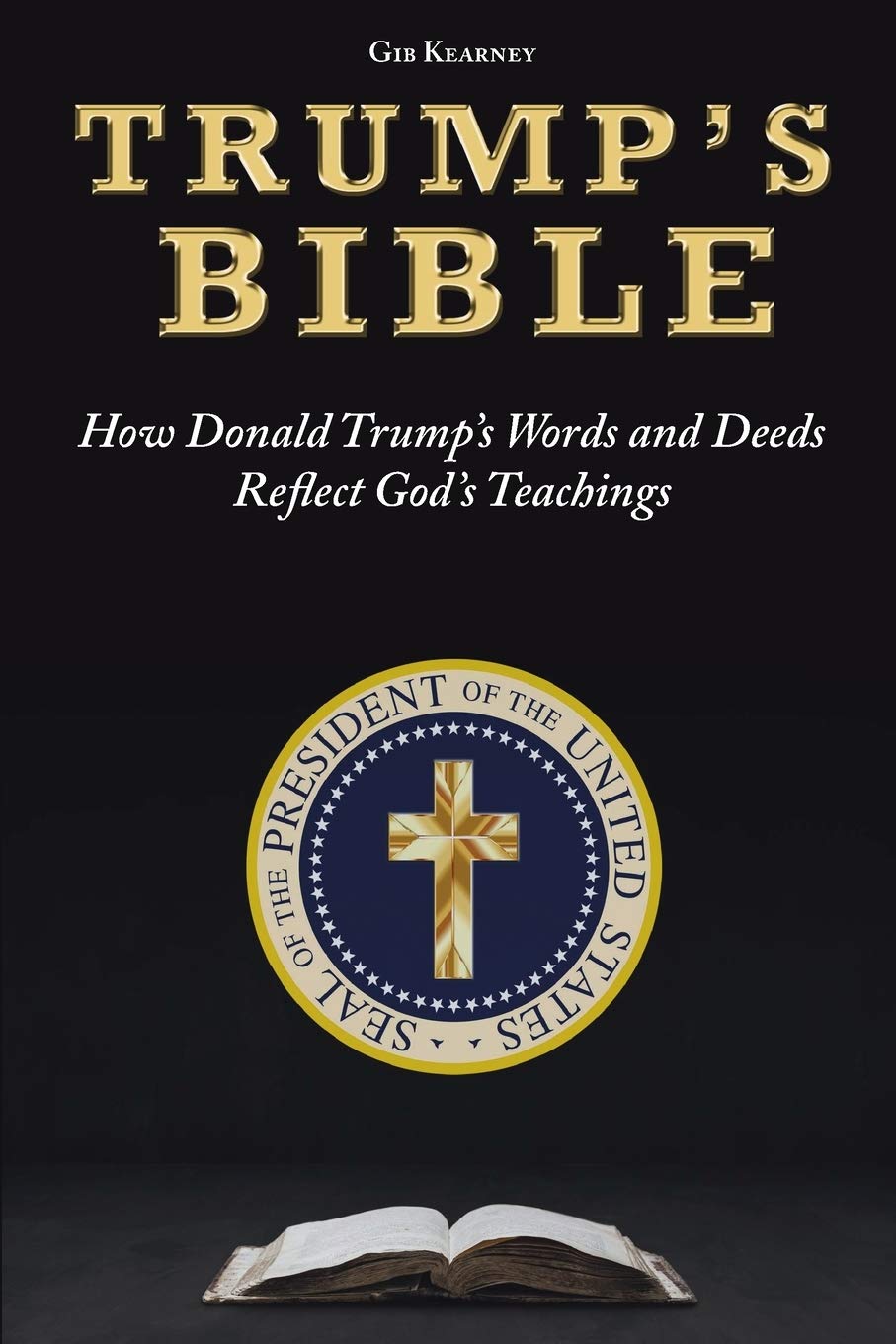 TRUMP’S BIBLE: How Donald Trump’s Words and Deeds Reflect God’s Teachings