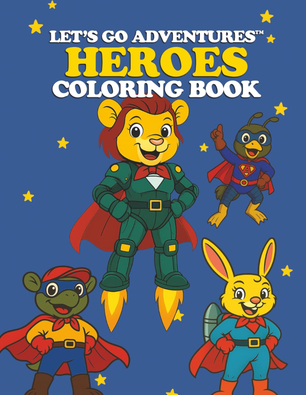 LET’S GO ADVENTURES™ SUPER HERO FRIENDS Coloring Book (Let's Go Adventures! Coloring Books)