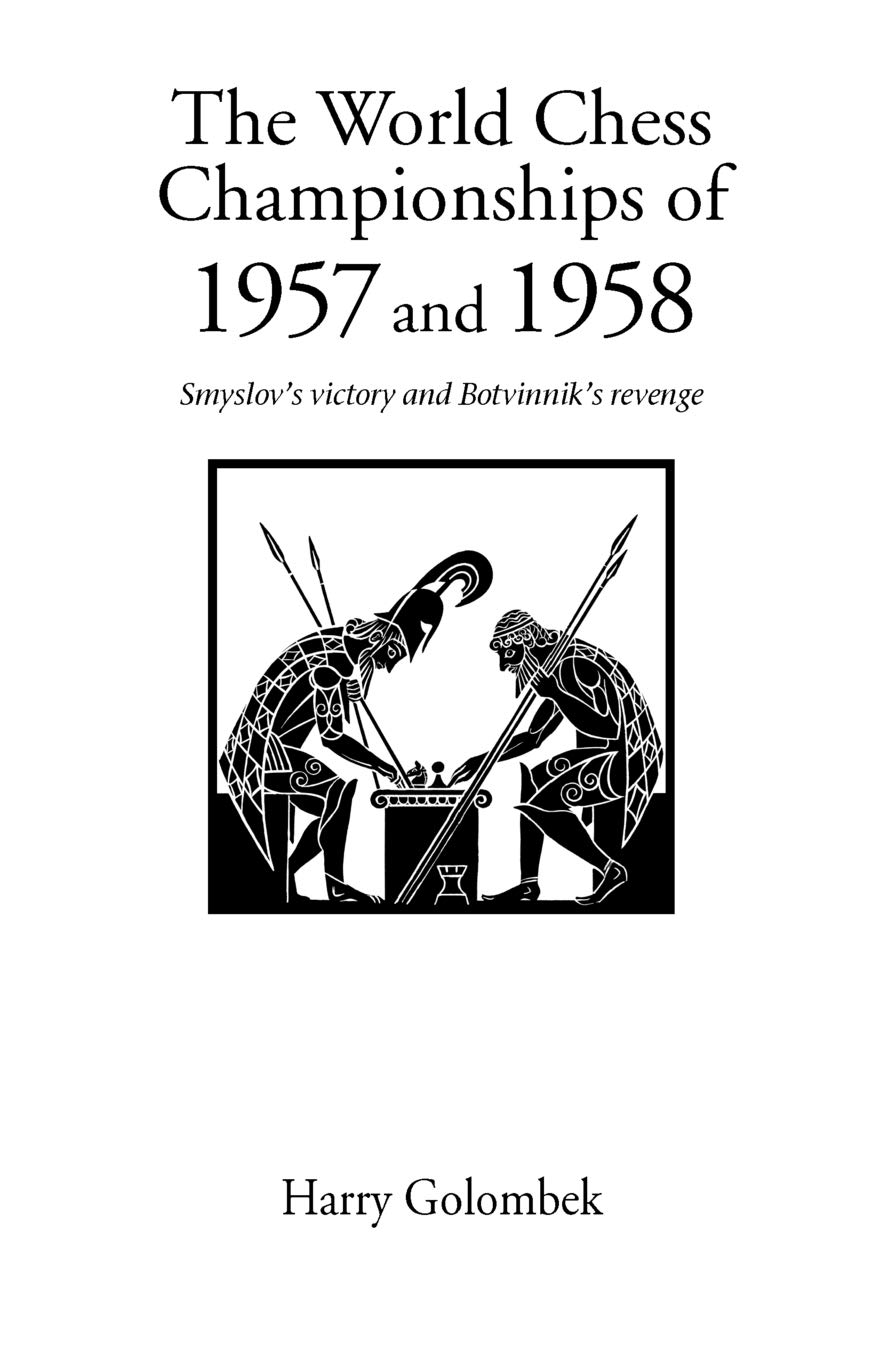 The World Chess Championship 1957, 1958: Smyslov's Victory and Botvinnik's Revenge (Hardinge Simpole Chess Classics S.)
