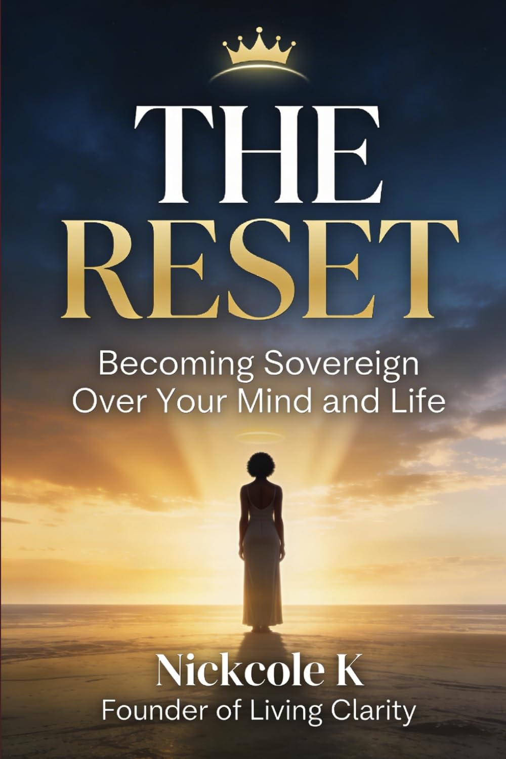The Reset: Becoming Sovereign Over Your Mind and life