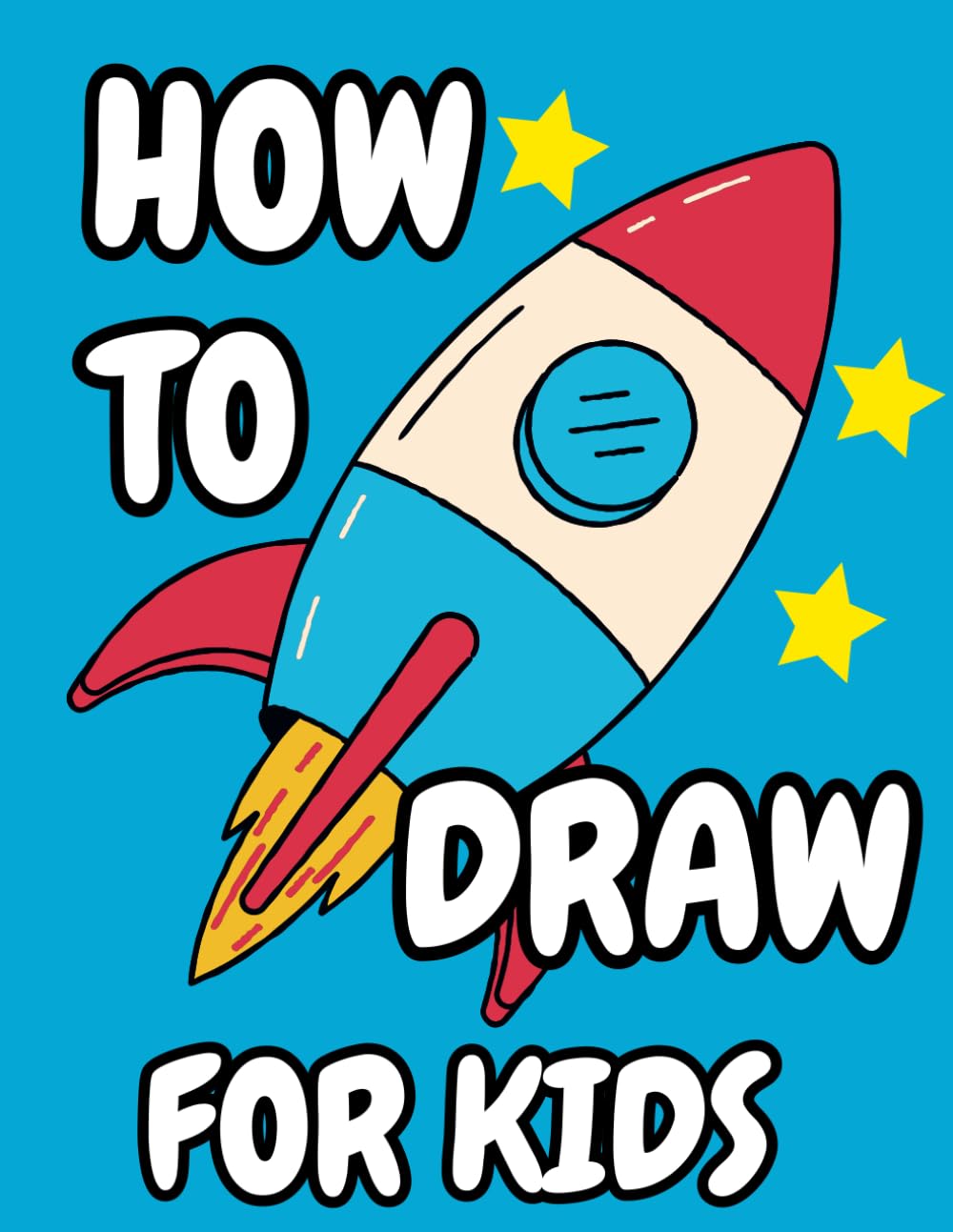 HOW TO DRAW BOOK FOR KIDS: Learn a Skill That Will Last a Lifetime. Unlock Your Inner Artist and Rise to the Top of the Class. (Kids Draw Color and Puzzle Book Series)