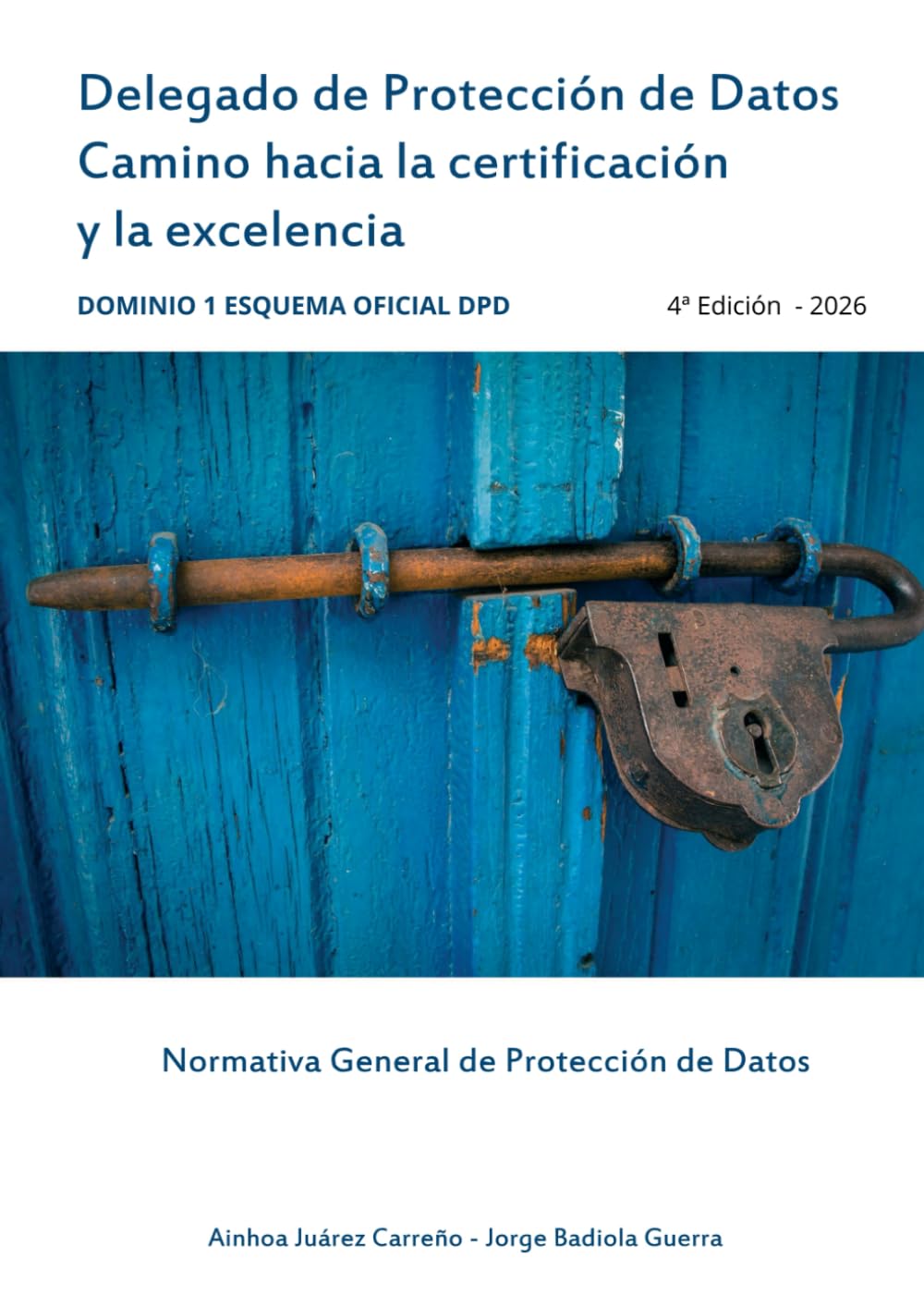 Delegado de Protección de Datos, Camino hacia la certificación y la excelencia: Fundamentos jurídicos del RGPD y del nuevo marco digital europeo ... Privacidad y Regulación Digital Europea)