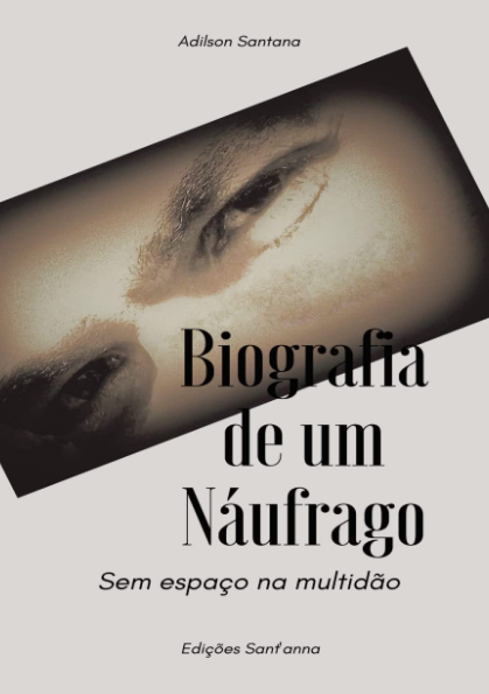 Biografia de um Náufrago: Sem espaço na Multidão (Portuguese Edition)