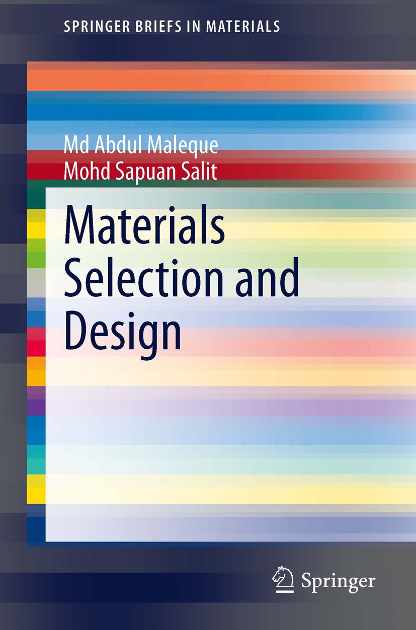 Materials Selection and Design (SpringerBriefs in Materials) 