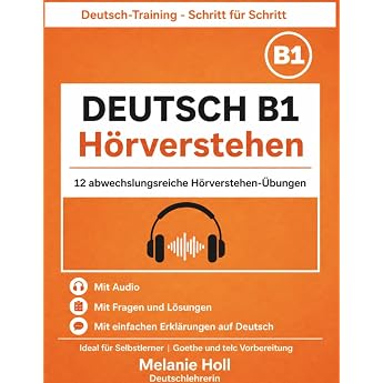 Deutsch B1 H rverstehen - 12 H rtexte mit Audio und L sungen  bungen mit Fragen & Vokabelhilfe Ideal f r Alltag und Goethe-Institut oder ...   Schritt f r Schritt Band 3