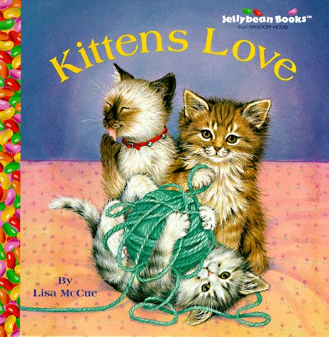 Kittens Love (Jellybean Books(R))