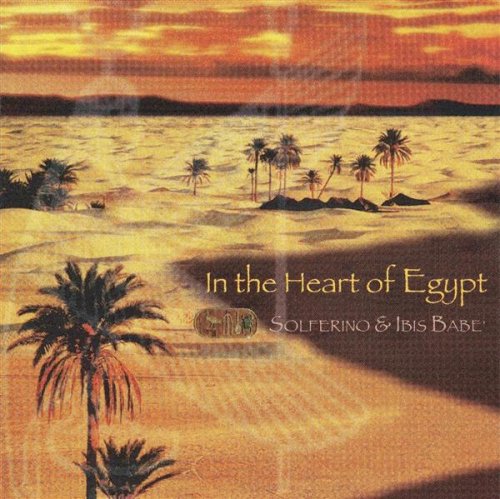 SOLFERINO and IBIS BABE - IN THE HEART OF EGYPT (1 CD) [Audio CD]