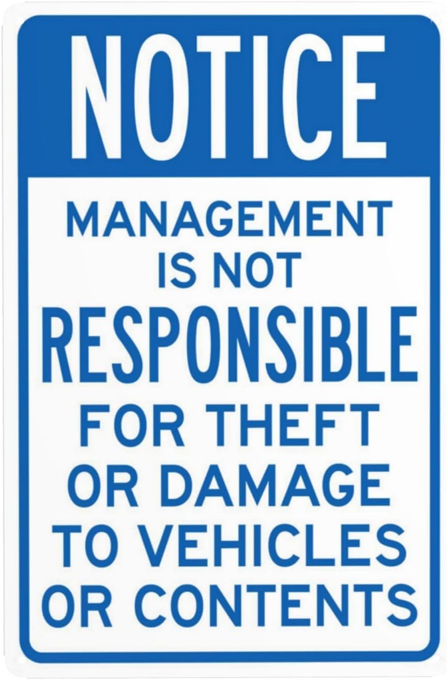 Notice Management Not Responsible for Theft/Damage Rust Free Aluminum Sign - Security Warning Decor with Pre-Drilled Holes for Business Lot, Home - 16x12 Inch​